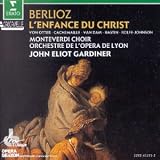 Berlioz: L`Enfance du Christ