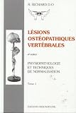 Livres Ost�opathie - L�sions ost�opathiques vert�brales : Tome 1, Physiopathologie et techniques de normalisation