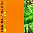 Click here to buy Natty Dread by Charlie Hunter .