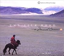 The Silk Road: A Musical Caravan