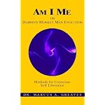Am I Me or Darwin's Monkey Man Evolution: Methods for Conscious Self Liberation book cover