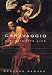 Caravaggio: A Passionate Life by Desmond Seward ISBN 0688150322