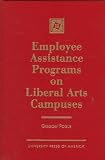 Employee Assistance Programs on Liberal Arts Campuses,
Gregory Pogue