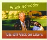 Das Stille Gl�ck des Lebens - Frank Schr�der