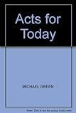 Acts for today : first century Christianity for twentieth century Christians