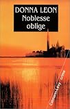 Noblesse oblige par Donna Leon Noblesse oblige par Leon