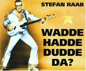 Stefan Raab - Wadde Hadde Dudde Da - Zortam Music