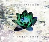 My Sweet Lord. George Harrison Tracks: My Sweet Lord, Let It Down, My Sweet Lord (2000 Version)