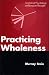 Practicing Wholeness