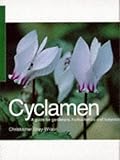 Cyclamen : a guide for gardeners, horticulturists and botanists