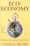 Eco-Economy - Building an Economy for the Earth