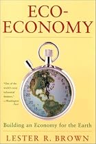 Eco-Economy: Building an Economy for the Earth