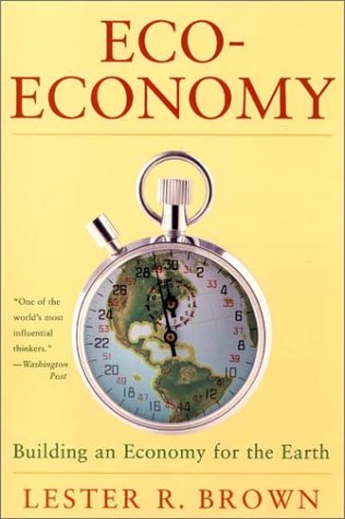Eco-Economy: Building an Economy for the Earth