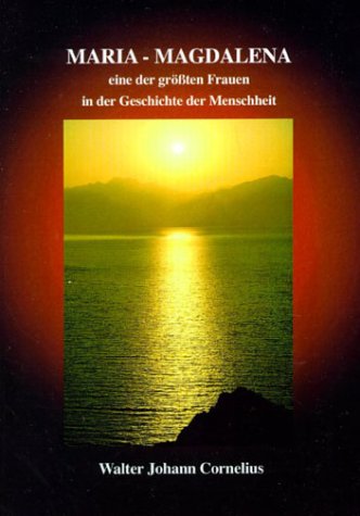 Maria-Magdalena- Eine der gr��ten Frauen in der Geschichte der Menschheit