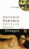 Sevillas bittere Orangen - Antonio Sarabia