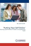 Putting Your Self Online: Exploring Cyberfriendship Formation among Malaysian Youth