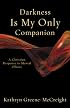 Darkness Is My Only Companion: A Christian Response to Mental Illness