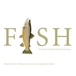FISH: 77 Great Fish of North America book cover