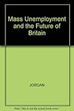 Mass unemployment and the future of Britain