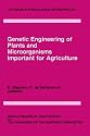 Genetic Engineering of Plants and Micro-organisms Important for Agriculture (Advances in Agricultural Biotechnology)