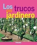 Trucos Del Jardinero (Jardineria Y Plantas)