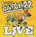 Catch 22 Live von Catch 22 - alle Infos