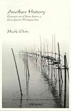 Another History: Essays on China from a European Perspective (University of Sydney East Asian Series, Vol 10)