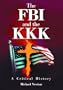The FBI and the KKK: A Critical History