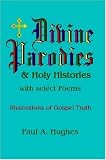 Divine Parodies & Holy Histories: with Select Poems