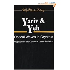 Optical Waves in Crystals: Propagation and Control of Laser Radiation (Wiley Classics Library)
