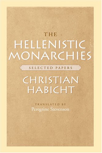 The Hellenistic Monarchies: Selected Papers