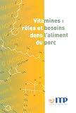 Vitamines : r�les et besoins dans l'aliment du porc