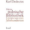 Meine polnische Bibliothek: Literatur aus neun Jahrhunderten