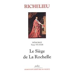 M�moires : Tome 7, (1628), Le Si�ge de La Rochelle