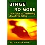 Binge No More: Your Guide to Overcoming Disordered Eating