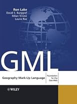 Geography Mark-Up Language: Foundation for the Geo-Web