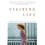 Visiting Life: Women Doing Time on the Outside