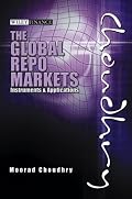 Global Repo Markets: Instruments & Applications (Wiley Finance)