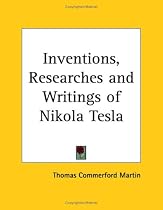 Inventions, Researches and Writings of Nikola Tesla