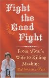 Fight the Good Fight: From Vicar's Wife to Killing Machine