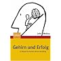 Gehirn und Erfolg: 12 Regeln f�r Schule, Beruf und Alltag