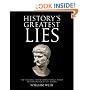 History's Greatest Lies: The Startling Truths Behind World Events our History Books Got Wrong