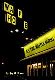 As the Waffle Burns