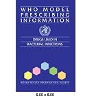 WHO Model Prescribing Information: Drugs Used in Bacterial Infections by  World Health Organization