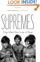 The Supremes: A Saga of Motown Dreams, Success, and Betrayal