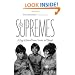 The Supremes: A Saga of Motown Dreams, Success, and Betrayal