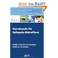 Warnhunde f�r Epilepsie-Betroffene: Anf�lle ersp�ren und anzeigen, Gefahren vermeiden