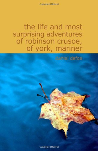 ********NOW ONSALES! The Life and Most Surprising Adventures of Robinson Crusoe of York Mariner for $13.96