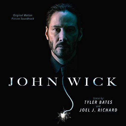John Wick Tyler Bates Joel J. Richard