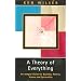 A Theory of Everything: An Integral Vision for Business, Politics, Science and Spirituality